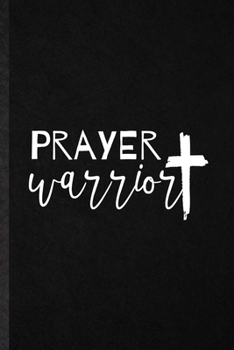 Paperback Prayer Warrior: Funny Sunday Church Jesus Lined Notebook/ Blank Journal For Christian Faith Prayer, Inspirational Saying Unique Specia Book