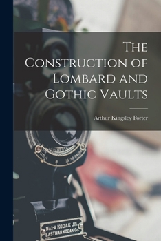 Paperback The Construction of Lombard and Gothic Vaults Book