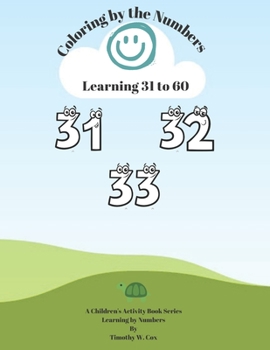 Paperback Coloring by the Numbers: Learn how to count from 31 to 60 by coloring with numbers. Book