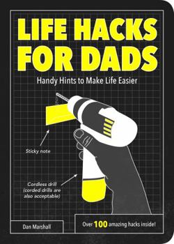 Paperback Life Hacks for Dads: Handy Hints to Make Life Easier Book