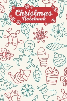 Christmas Notebook: Make Lists, Keep Track Of Gifts, Recipes , Holiday Plans & More A Perfect Holiday Journal, Notebook Or Diary 100 Blank Lined Pages Cute Xmas Drawings