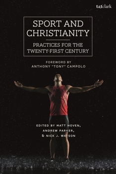 Paperback Sport and Christianity: Practices for the Twenty-First Century Book