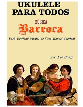 Ukulele para todos – Música Barroca (Spanish Edition)