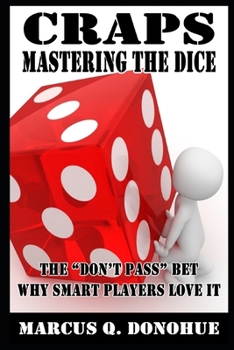 Paperback Craps Mastering the Dice: The "Don't Pass" bet: Why smart players love it Book