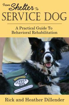 Paperback From Shelter To Service Dog: A Practical Guide To Behavioral Rehabilitation Book