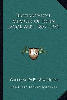 Paperback Biographical Memoir Of John Jacob Abel 1857-1938 Book