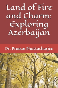 Paperback Land of Fire and Charm: Exploring Azerbaijan Book