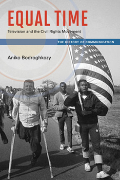 Hardcover Equal Time: Television and the Civil Rights Movement Book