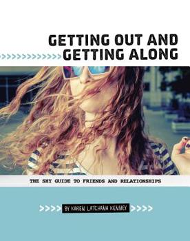 Paperback Getting Out and Getting Along: The Shy Guide to Friends and Relationships Book
