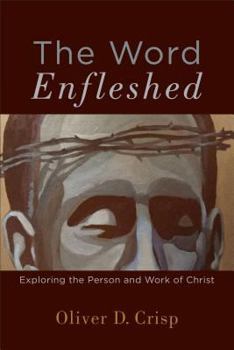 Paperback The Word Enfleshed: Exploring the Person and Work of Christ Book