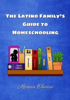 Paperback The Latino Family's Guide to Homeschooling Book