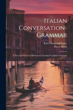 Paperback Italian Conversation-Grammar: A New and Practical Method of Learning the Italian Language Book