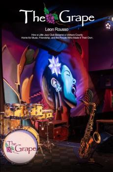 The Grape: The True Story Of Two Strangers, One Impossible Dream, and The Music That Built A Community