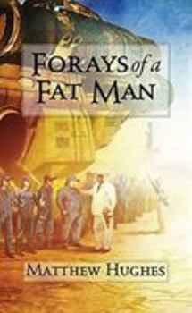 Forays of a Fat Man - Book  of the Archonate Universe