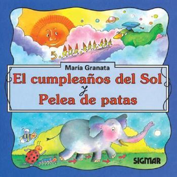 Paperback Cumpleanos del Sol, El y Pelea de Patas - Segunda Lectura (Spanish Edition) [Spanish] Book