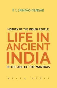 Paperback History of the INDIAN PEOPLE Life in Ancient India in The age of the Mantras Book