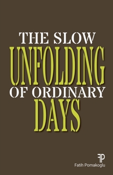 Paperback The Slow Unfolding of Ordinary Days Book
