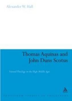 Paperback Thomas Aquinas & John Duns Scotus: Natural Theology in the High Middle Ages Book
