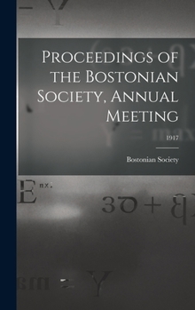 Hardcover Proceedings of the Bostonian Society, Annual Meeting; 1917 Book