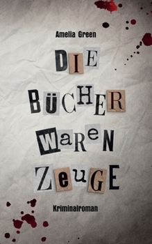 Paperback Die Bücher waren Zeuge: Ein Krimi in bester Whodunit-Tradition [German] Book