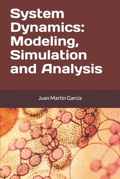 Paperback System Dynamics: Modeling, Simulation and Analysis: Practical guide with examples for the design of industrial, economic, biological, e Book