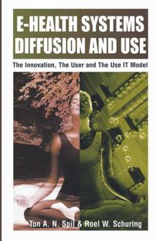 Hardcover E-Health Systems Diffusion and Use: The Innovation, the User and the Use It Model Book