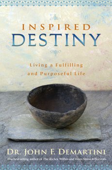 Paperback Inspired Destiny: Living a Fulfilling and Purposeful Life Book