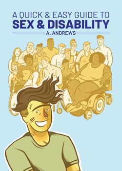Paperback A Quick & Easy Guide to Sex & Disability Book