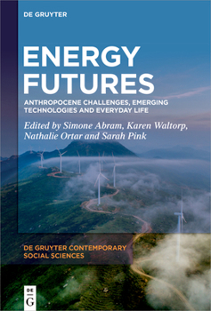 Hardcover Energy Futures: Anthropocene Challenges, Emerging Technologies and Everyday Life Book