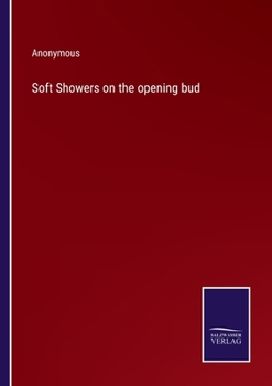 Paperback Soft Showers on the opening bud Book