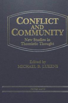 Hardcover Conflict and Community: New Studies in Thomistic Thought Book