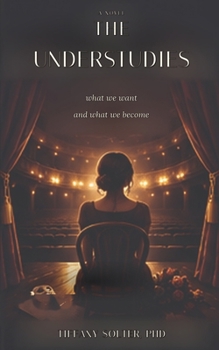 Paperback The Understudies: What We Want and What We Become Book