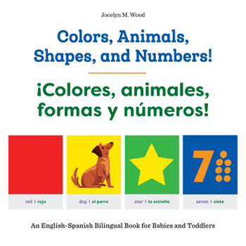 Paperback Colors, Animals, Shapes, and Numbers! / ¡Colores, animales, formas y números!: An English-Spanish Bilingual Book for Babies and Toddlers Book