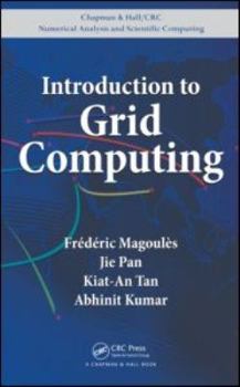 Hardcover Introduction to Grid Computing (Chapman & Hall/CRC Numerical Analysis and Scientific Computing Series) Book