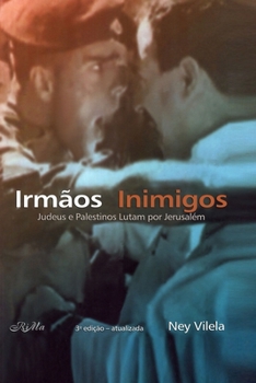 Paperback Irmãos Inimigos: Judeus e palestinos lutam por Jerusalém [Portuguese] Book