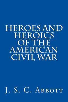 Paperback Heroes and Heroics of the American Civil War Book