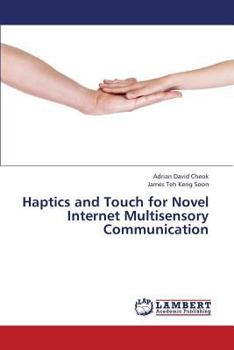 Paperback Haptics and Touch for Novel Internet Multisensory Communication Book