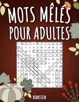 Paperback Mots mêlés pour adultes: 200 puzzles amusants en gros caractères avec des solutions - Augmentez la mémoire et la logique - édition de vacances [French] Book