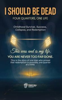 Hardcover I Should Be Dead, Four Quarters, One Life Book
