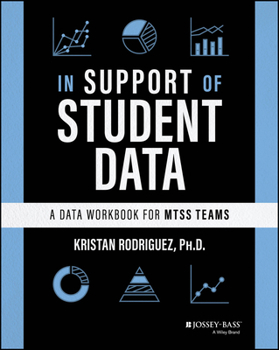 Paperback In Support of Student Data: A Data Workbook for Mtss Teams Book