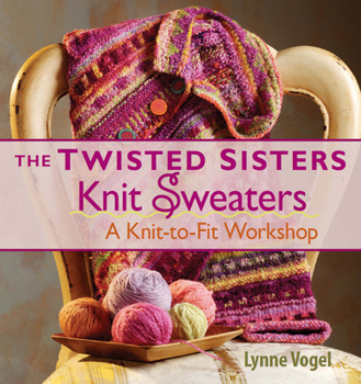 Paperback The Twisted Sisters Knit Sweaters Book