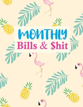 Paperback Monthly Bills & $hit: Trendy Finance Monthly & Weekly Budget Planner Expense Tracker Bill Organizer Journal Notebook - Budget Planning - Bud Book