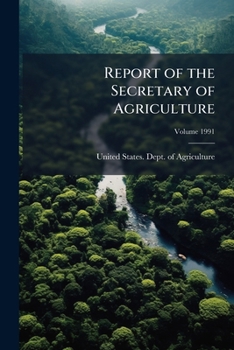 Report of the Secretary of Agriculture, Volume 1991