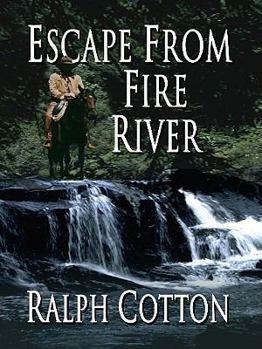 Escape From Fire River - Book #9 of the Gunfighter's Reputation