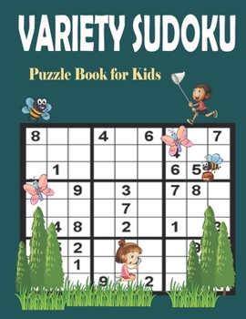 Paperback Variety Sudoku Puzzle Book for Kids: Sudoku Puzzle Games with Solutions Book