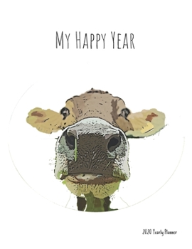 My Happy Year - 2020 Yearly planner: calendar for all Mother Earth's children - funs of ecology, vegan lifestyle & nature 148 pages, 8,5 x 11 (version 1)
