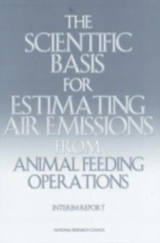 Paperback The Scientific Basis for Estimating Air Emissions from Animal Feeding Operations: Interim Report Book