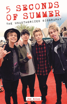 Hardcover 5 Seconds of Summer: The Unauthorized Biography Book