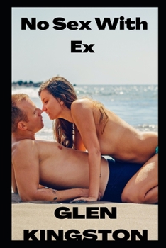No Sex With Ex