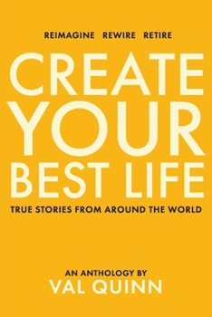 Paperback Create Your Best Life: True Stories from Around the World Book